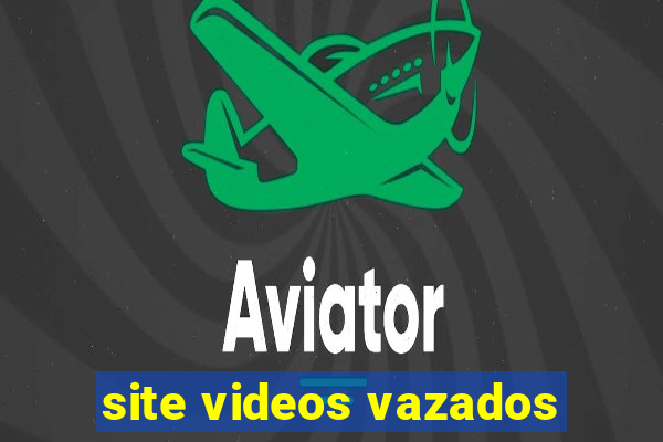 site videos vazados